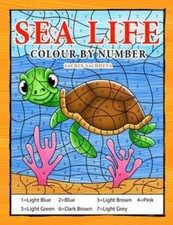 Sea Life Colour By Number: Coloring Book for Kids Ages 4-8 - Paperback - GOOD
