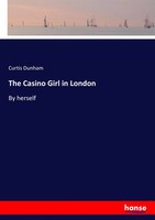 Curtis Dunham | The Casino Girl In London | Taschenbuch | Englisch (2018)