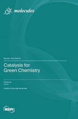 Lu Liu Catalysis for Green Chemistry (Gebundene Ausgabe)