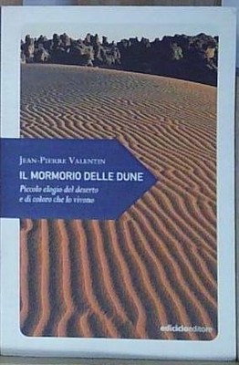 Valentin IL MORMORIO DELLE DUNNEN. KLEINES LOB DER WÜSTE UND DERER, DIE SIE V