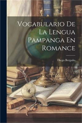 Vocabulario De La Lengua Pampanga En Romance (Paperback or Softback)