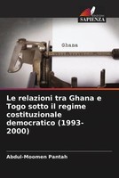 Abdul-Moomen Pantah | Le Relazioni Tra Ghana E Togo Sotto Il Regime...