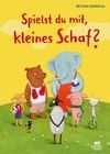 Spielst du mit, kleines Schaf? Zedelius, Miriam und Miriam Zedelius:
