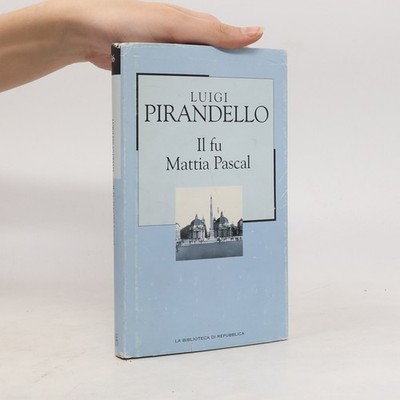Il fu Mattia Pascal  |  Luigi Pirandello