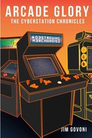 Arcade Glory The Cyberstation Chronicles Jim Govoni Taschenbuch Englisch 2016