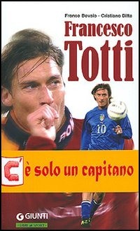 9788809047808 Francesco totti. semplicemente numero dieci - Franco Bovaio, Crist
