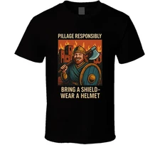 Viking Pillage Responsibly Funny Parody T Shirt