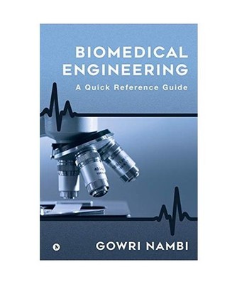 Biomedical Engineering: A Quick Reference Guide, Gowri Nambi