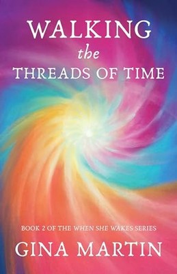 Walking the Threads of Time: 2 (When S..., Martin, Gina