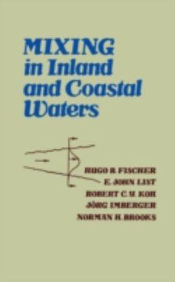 Mixing in Inland and Coastal Waters Fischer List Koh Imberger Brooks Hardback