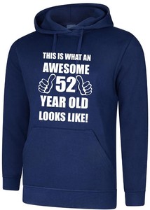 52nd 52 Ans Cinquante Deuxieme Anniversaire Cadeaux Homme Drole Genial Hoody Ebay