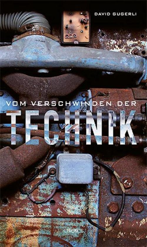 Thumbnail - Vom Verschwinden Der Technik David Gugerli