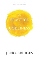 Jerry Bridges | The Practice Of Godliness | Taschenbuch | Englisch (2016)