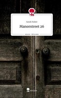Manorstreet 26. Life Is A Story - Story.One Sarah Huber