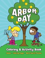 Arbor Day Coloring & Activity Book Mazes, Coloring Pages, Word Search Puzzles