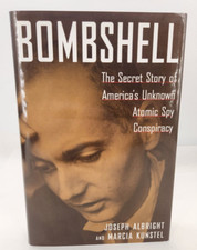Bombshell : The Secret Story of America's Unknown Atomic Spy Conspiracy HC