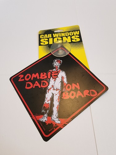Plastic Car Window Sign - Zombie Dad on Board | eBay
