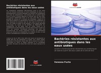 Vanessa Fuchs | BactéRies RéSistantes Aux Antibiotiques Dans Les Eaux UséEs