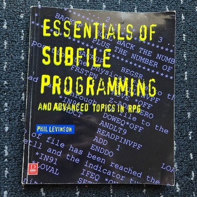 Essentials of Subfile Programming and Advanced Topics in RPG/400 Phil Levinson