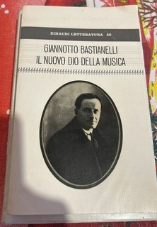 IL NUOVO DIO DELLA MUSICA BASTIANELLI EINAUDI BUONE CONDIZIONI