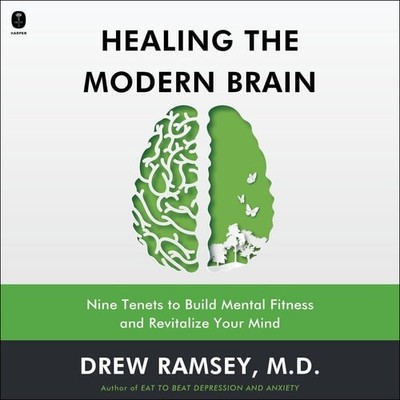Healing the Modern Brain: Nine Tenets to Build Mental Fitness ...  (Audio CD)