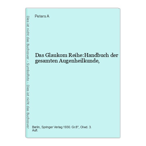 Das Glaukom Reihe:Handbuch der gesamten Augenheilkunde, Peters A.: - Picture 1 of 1