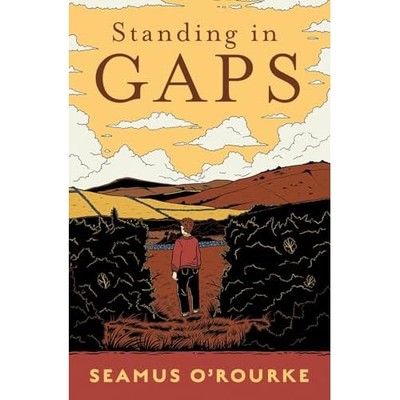 Standing in Gaps -  NEW Seamus O'rourke 2024
