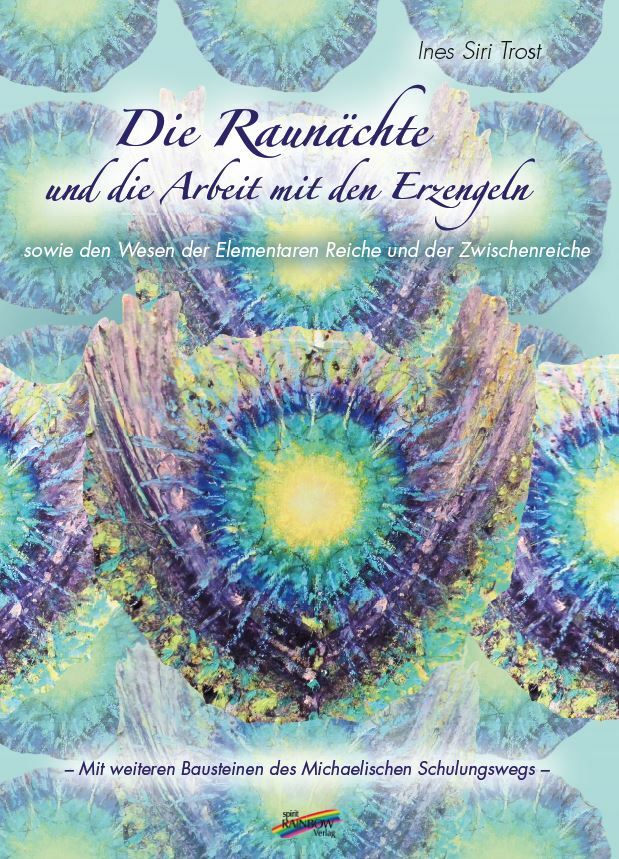 Ines Siri Trost / Die Raunächte Und Die Arbeit Mit Den Erzengeln