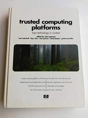 Trusted Computing Platforms: TCPA Technology in Co... by Pearson,