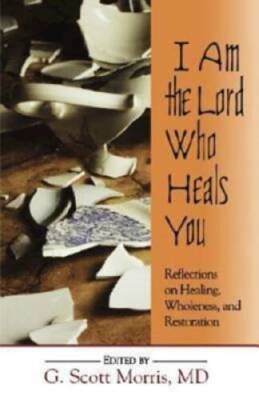 I Am the Lord Who Heals You: Reflections on Healing, Wholeness, and Rest - GOOD
