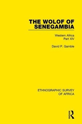 The Wolof of Senegambia by David P Gamble - 9781138240803