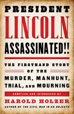 Harold Holzer President Lincoln Assassinated!! (Gebundene Ausgabe)