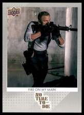 2025 Upper Deck James Bond 007 No Time To Die #84 Fire On My Mark
