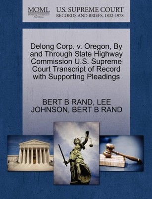 RAND - Delong Corp. v. Oregon By and Through State Highway Commission - X555z