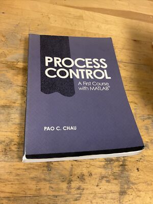 Process Control : A First Course With Matlab, Paperback by Chau, Pao C., Used...