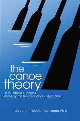 The Canoe Theory: A Business Success Strategy for Leaders and Associates