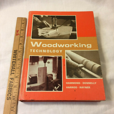 Woodworking Technology by James J. Hammond, 1972 Third Edition