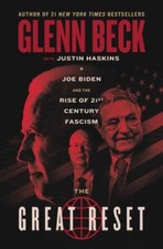 The Great Reset: Joe Biden and the Rise of Twenty-First-Century Fascism, Beck, G
