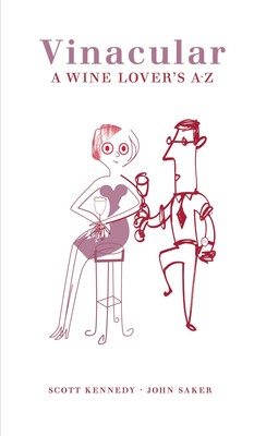 NEW BOOK Vinacular: A Wine Lover's A-Z by John,, Saker;Scott, Kennedy (2012)