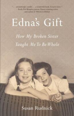 Edna's Gift: How My Broken Sister Taught Me to Be Whole - Paperback - GOOD
