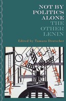 Not By Politics Alone | The Other Lenin | Vladimir Ilyich Lenin | Englisch