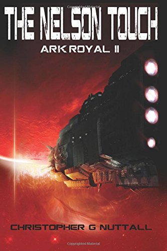 The Nelson Touch: Volume 2 (Ark Royal) - Nuttall, Mr Christopher G