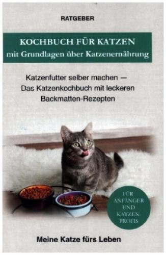 Thumbnail - Kochbuch Für Katzen Mit Grundlagen Über Katzenernährung Das