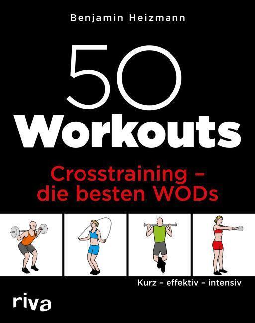 50 Workouts - Crosstraining - Die Besten Wods Benjamin Heizmann