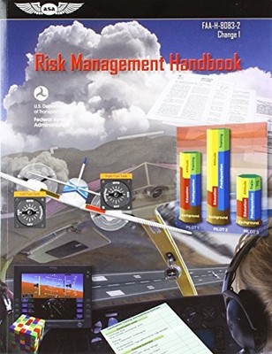 RISK MANAGEMENT HANDBOOK (ASA FAA-H-8083-2 CHANGE 1) (FAA By Federal Aviation