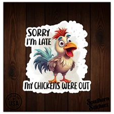 My Chickens Were Out - Vinyl Decal Sticker - Car Window Laptop - ebn9221