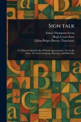 Ernest Thompson Seton Hugh Lenox Scott Lillian Delger Po Sign Talk (Taschenbuch)