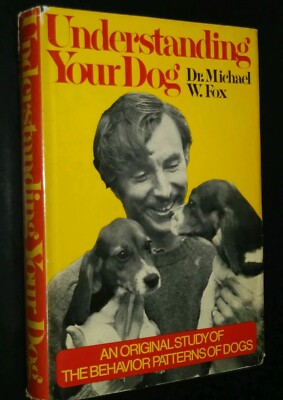 Inscribed Understanding Your Dog by Michael W. Fox 1972 Dog Psychology Hardcover