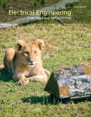 Electrical Engineering: Principles  Applications (6th Edition) - GOOD