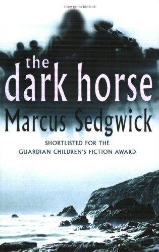 The Dark Horse By Marcus Sedgwick. 9781858818849